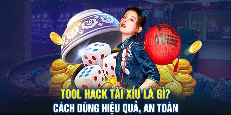 Tool hack tài xỉu là gì và cách công cụ này hỗ trợ người chơi