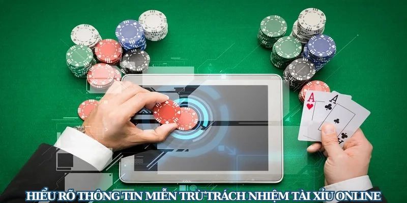 Vì sao miễn trừ trách nhiệm đóng vai trò cốt lõi trong tài xỉu online?